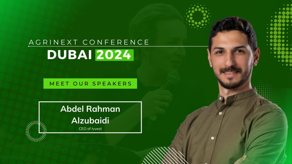 “Abdel Rahman Alzubaidi, CEO of Ivvest, to Speak at AgriNext Conference in Dubai”