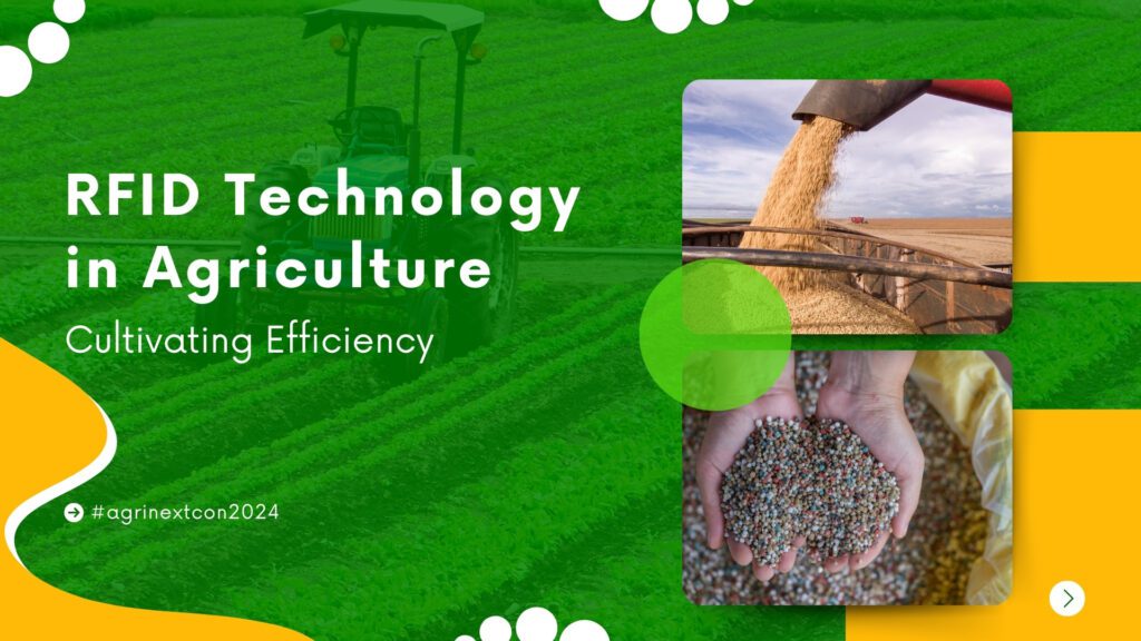 RFID Technology in Agriculture: Cultivating Efficiency: