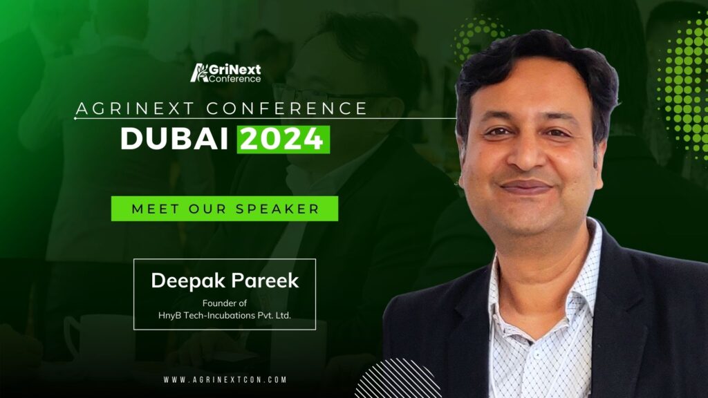Deepak Pareek, Founder of HnyB, to Speak at AgriNext Conference in Dubai
