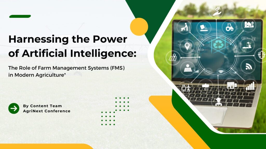 Harnessing the Power of Artificial Intelligence: The Role of Farm Management Systems (FMS) in Modern Agriculture