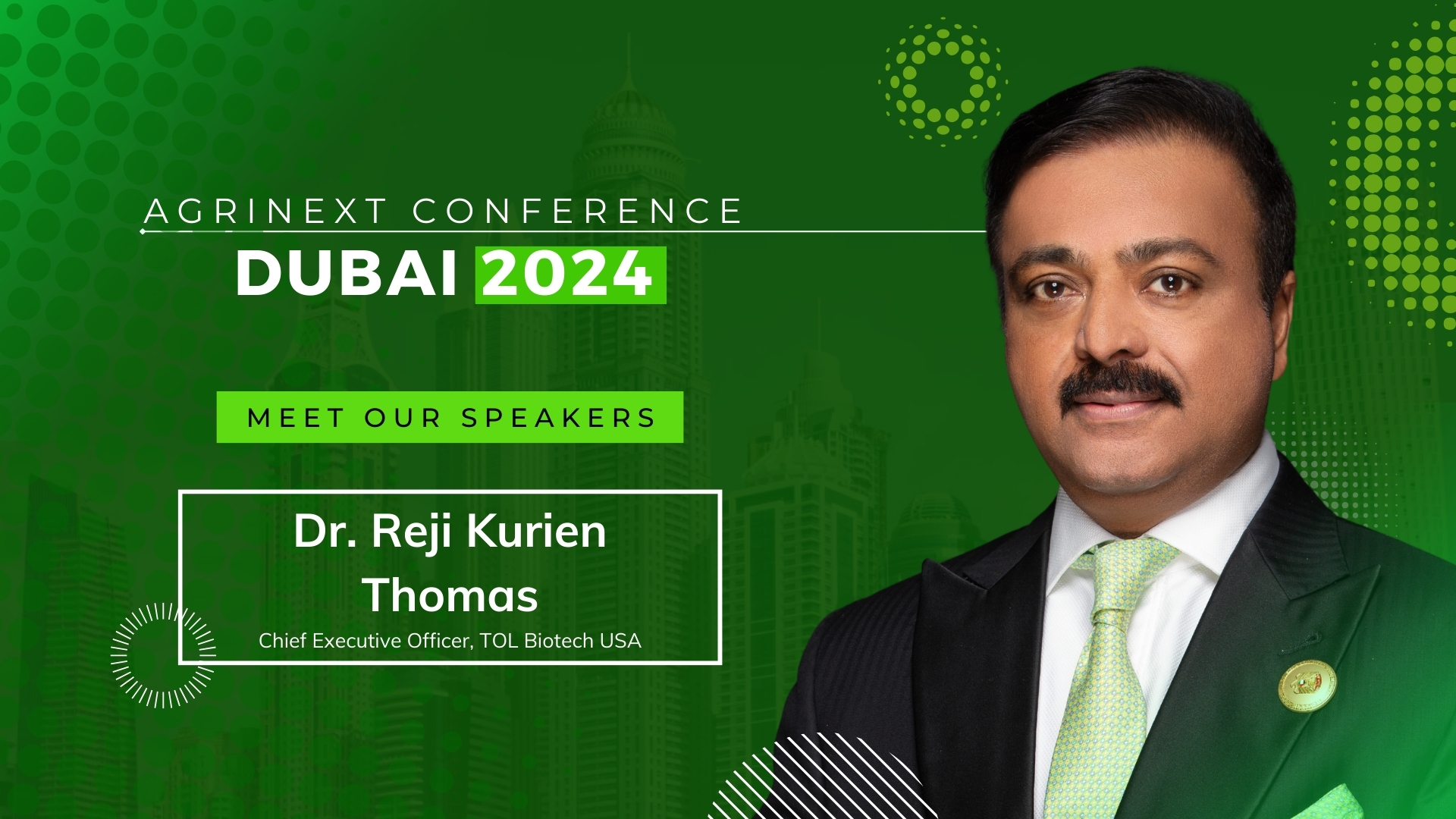 Propelling Sustainability Forward: Introducing Dr. Reji Kurien as a Speaker at the 2024 AgriNext Conference in Dubai"