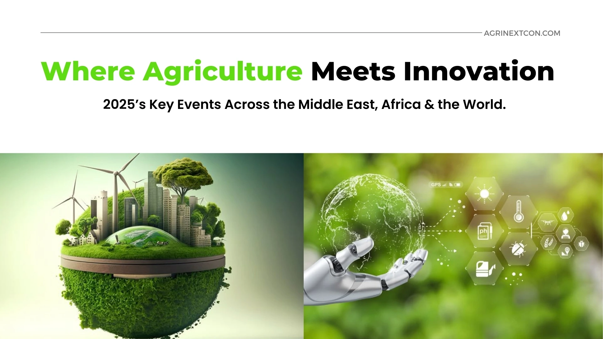 Where Agriculture Meets Innovation: 2025’s Key Events Across the Middle East, Africa & the World