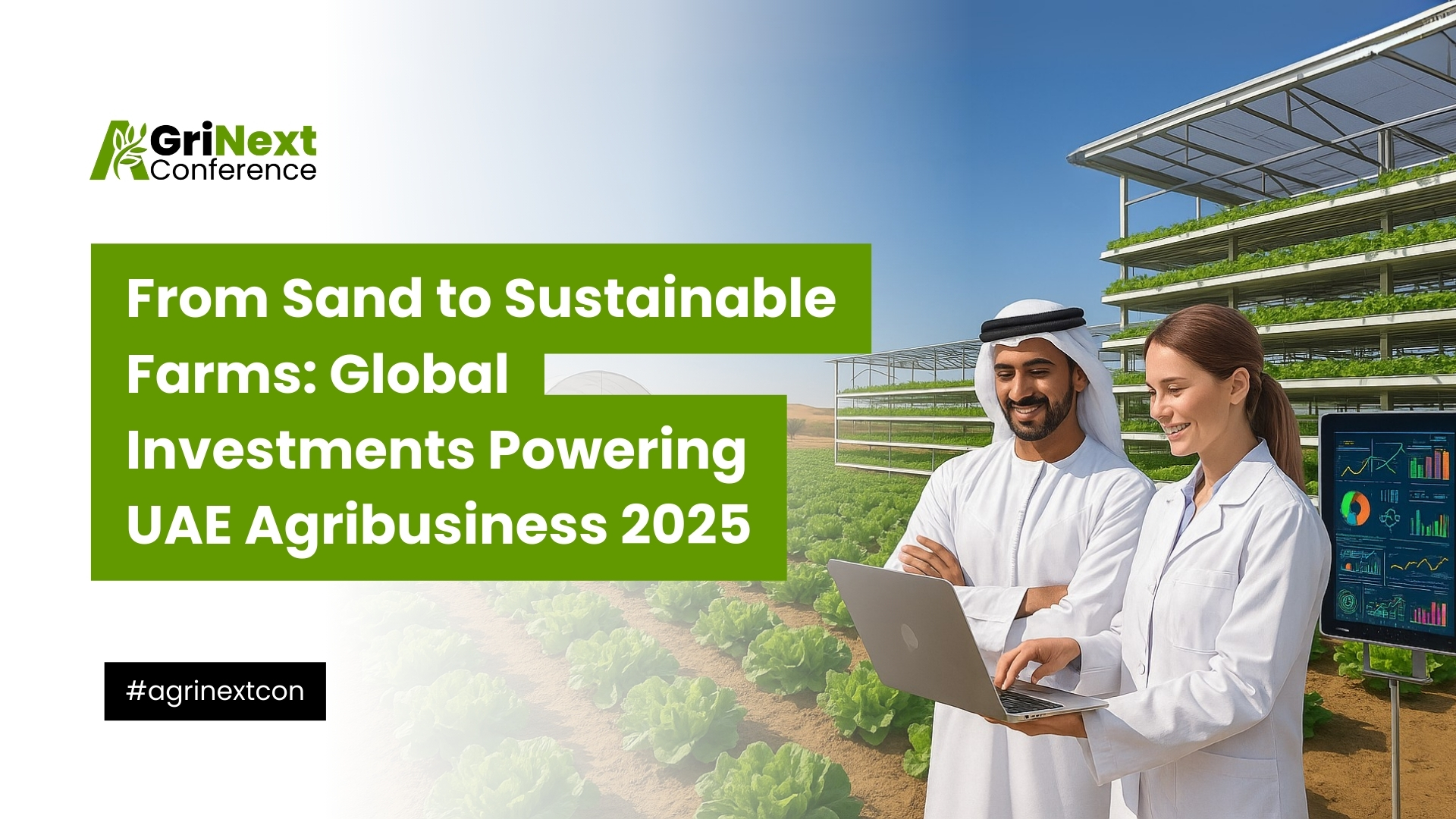 From Sand to Sustainable Farms: Global Investments Powering UAE Agribusiness 2025