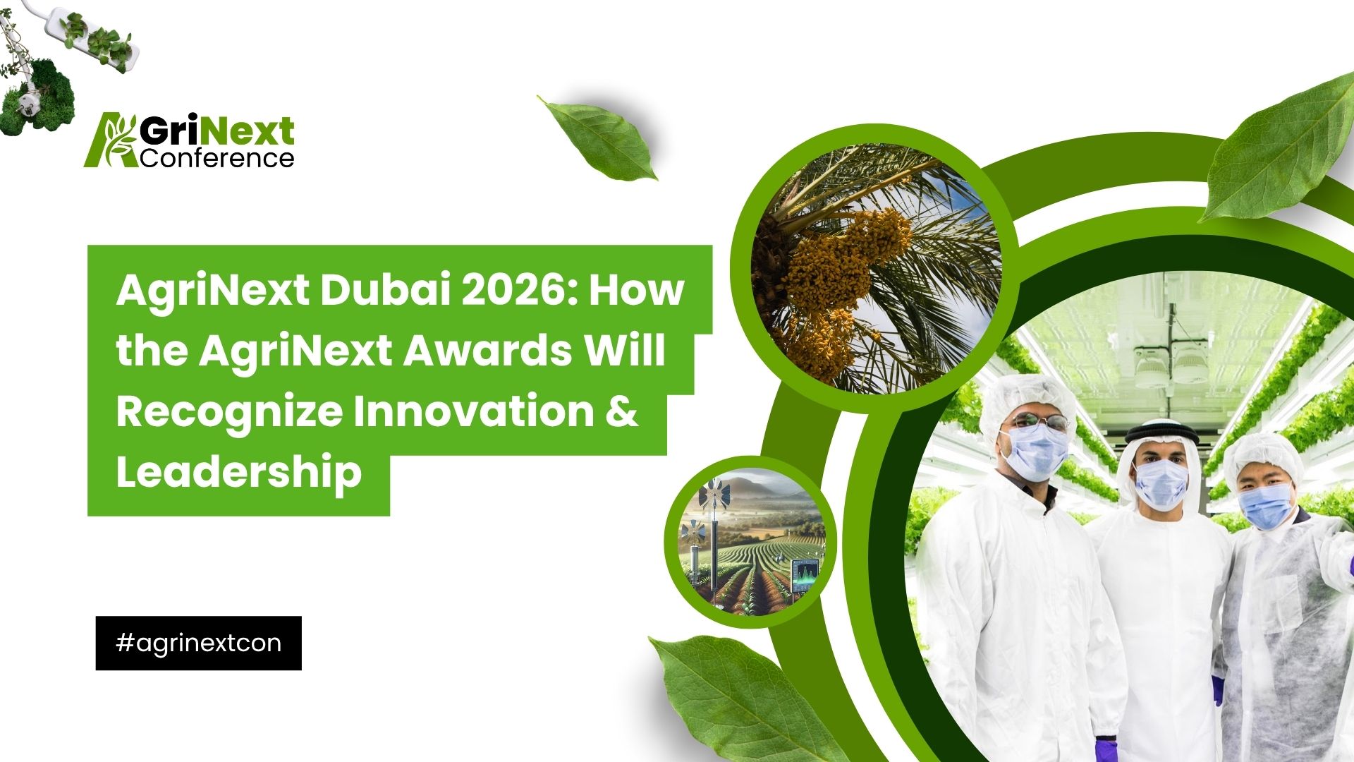AgriNext Dubai 2026: How the AgriNext Awards Will Recognize Innovation & Leadership