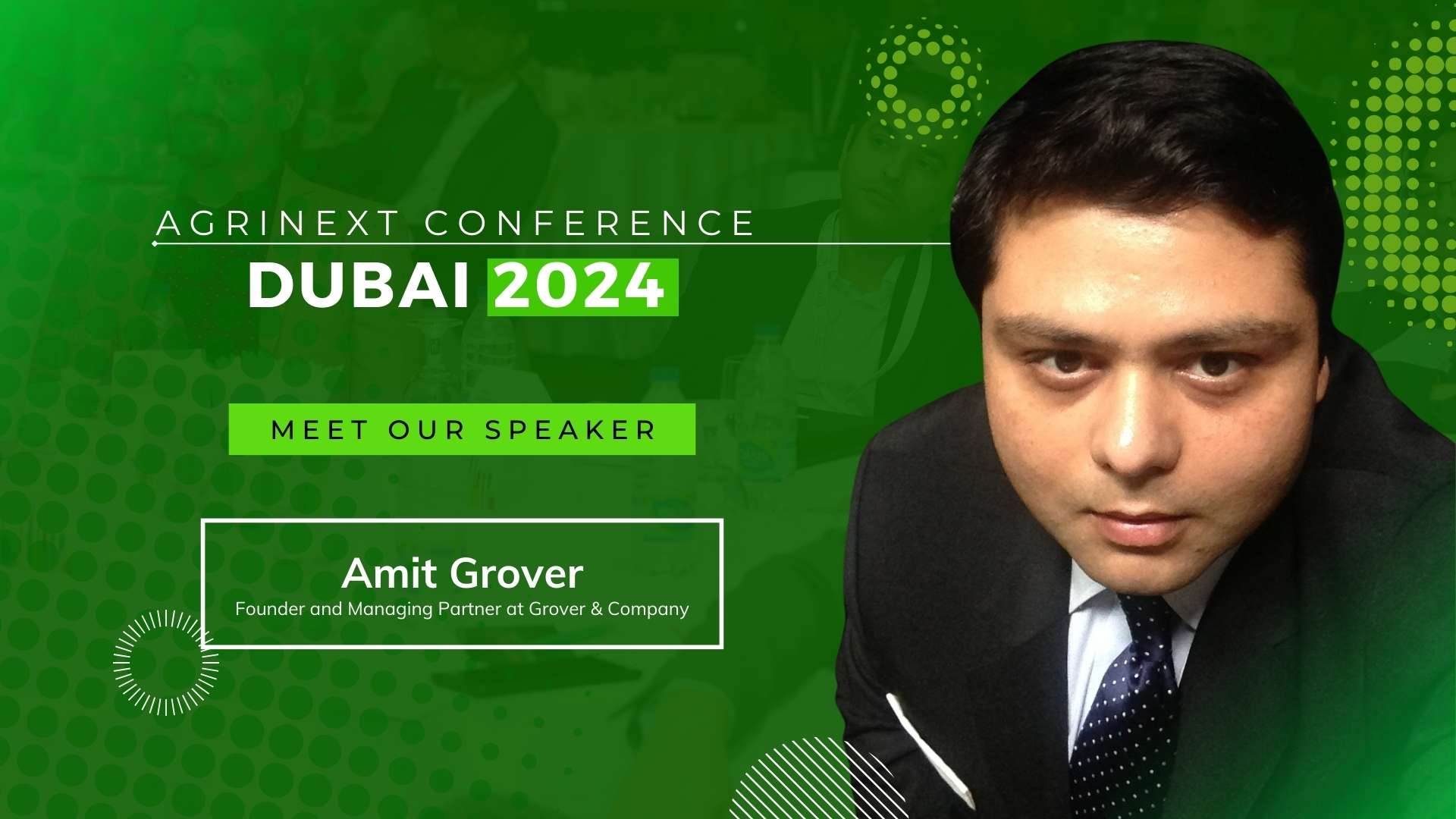 Amit Grover to Speak at AgriNext Conference in Dubai: Renowned Entrepreneur
