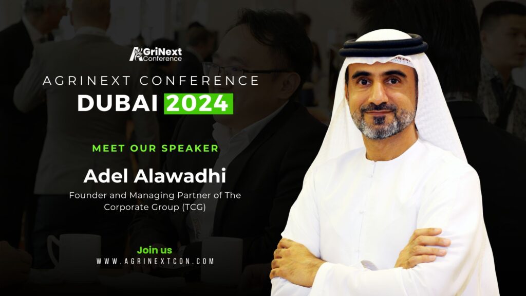 Adel Al Awadhi to Address AgriNext Conference in Dubai