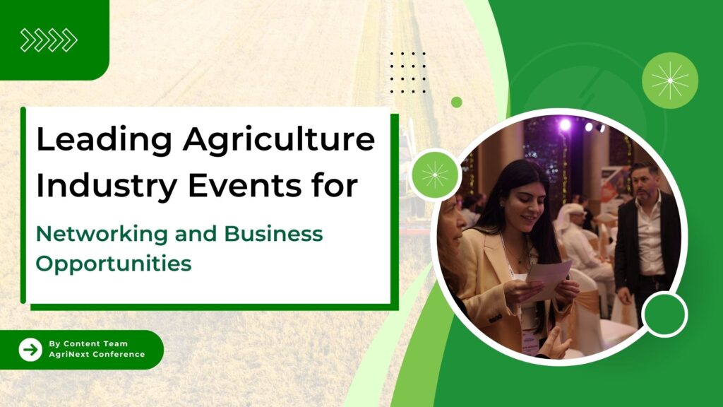 Leading Agriculture Industry Events for Networking and Business Opportunities