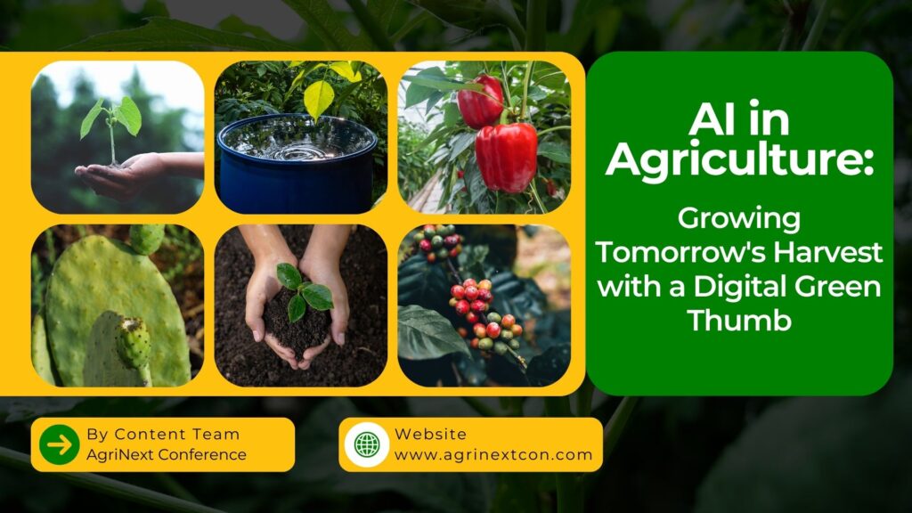 AI in Agriculture: Growing Tomorrow’s Harvest with a Digital Green Thumb