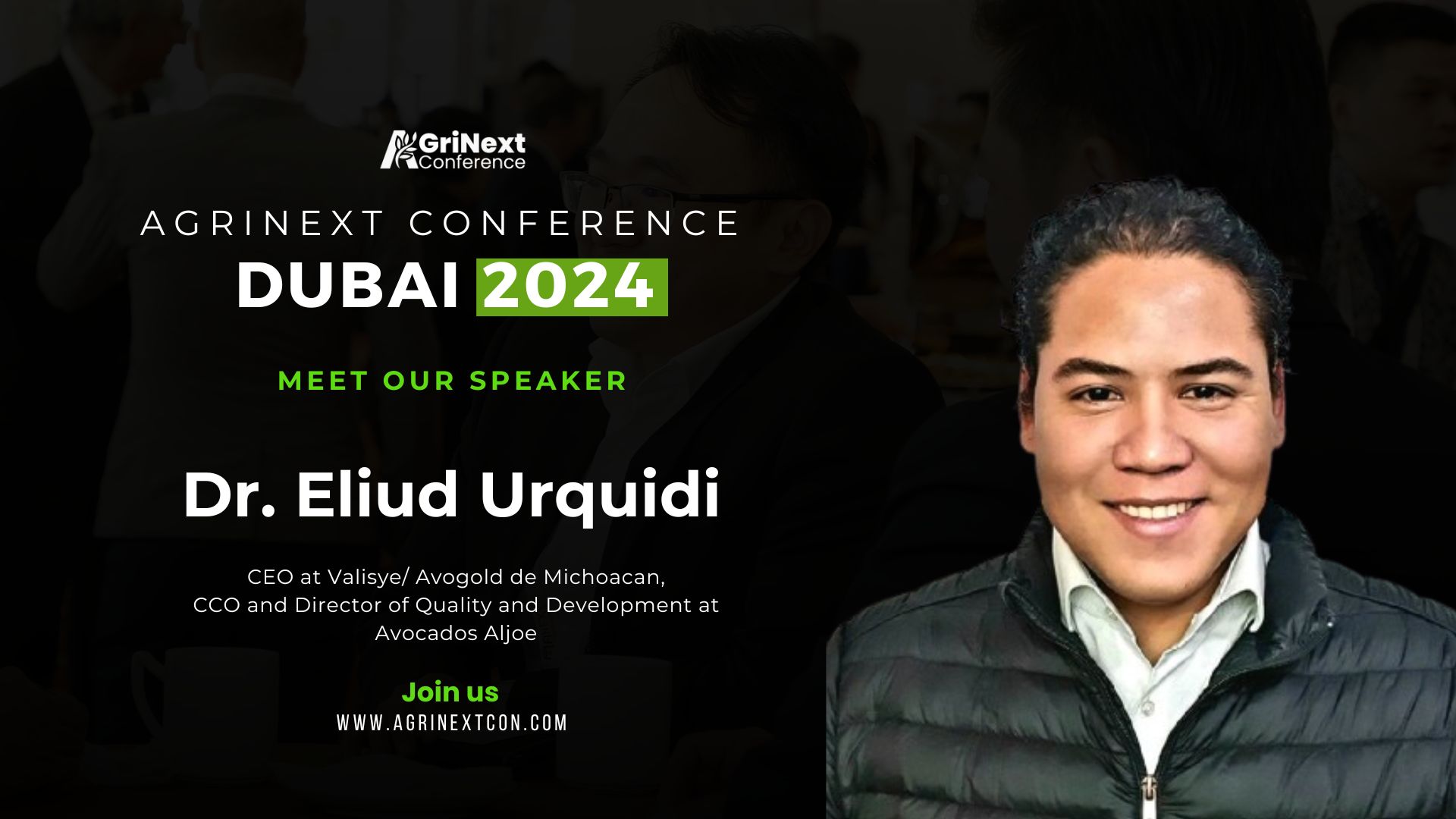 Dr. Eliud Urquidi to Speak at AgriNext Conference in Dubai, November 13-14, 2024