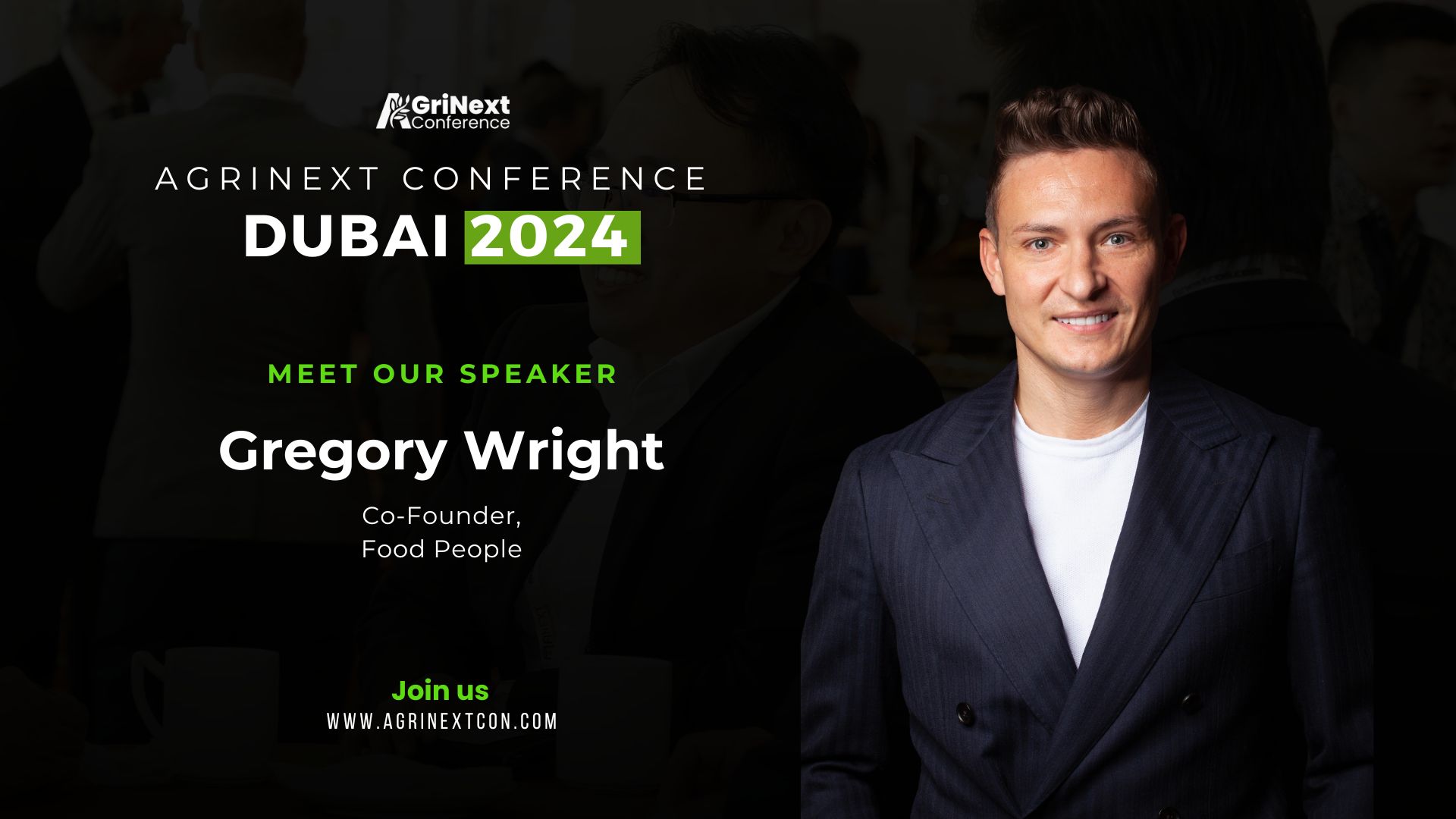 Greg Wright, Co-Founder, Advisor, and Moderator at Food People, to Speak at AgriNext Conference in Dubai on 13-14 November 2024