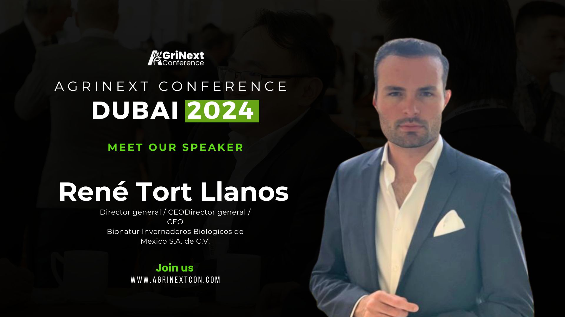 René Tort Llanos, Director General & CEO of Bionatur Invernaderos Biológicos de México S.A. de C.V., to Speak at AgriNext Conference in Dubai