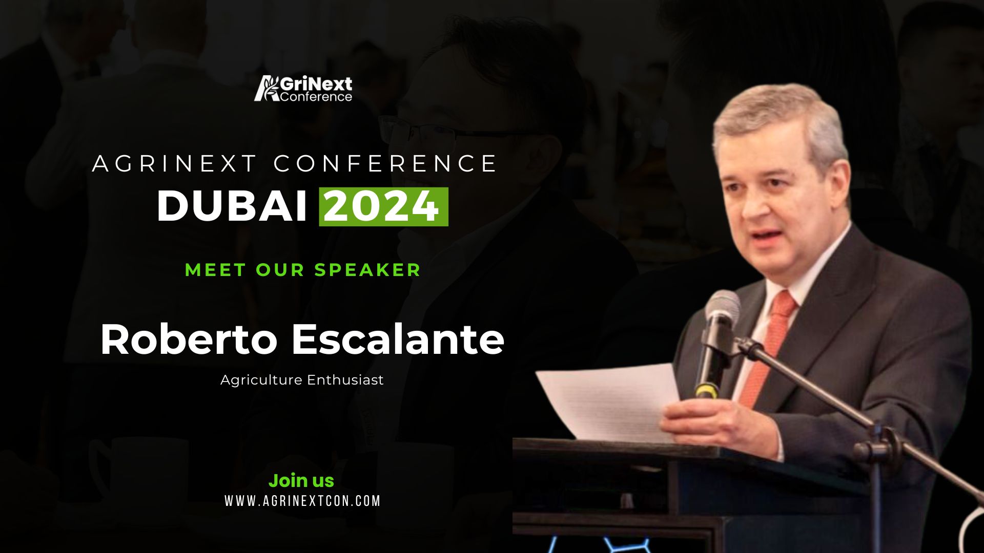 Leading Agribusiness Expert Roberto Escalante to Speak at AgriNext Conference 2024