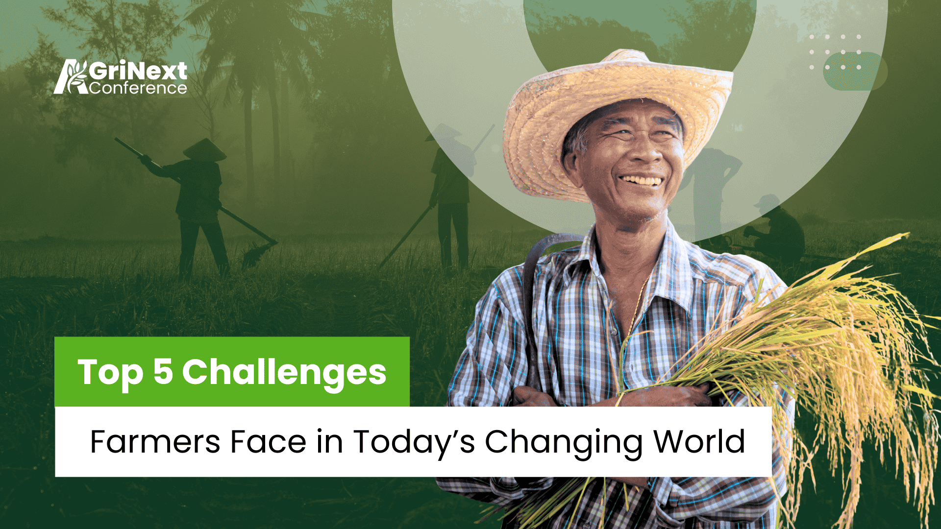 Top 5 Challenges Farmers Face in Today’s Changing World