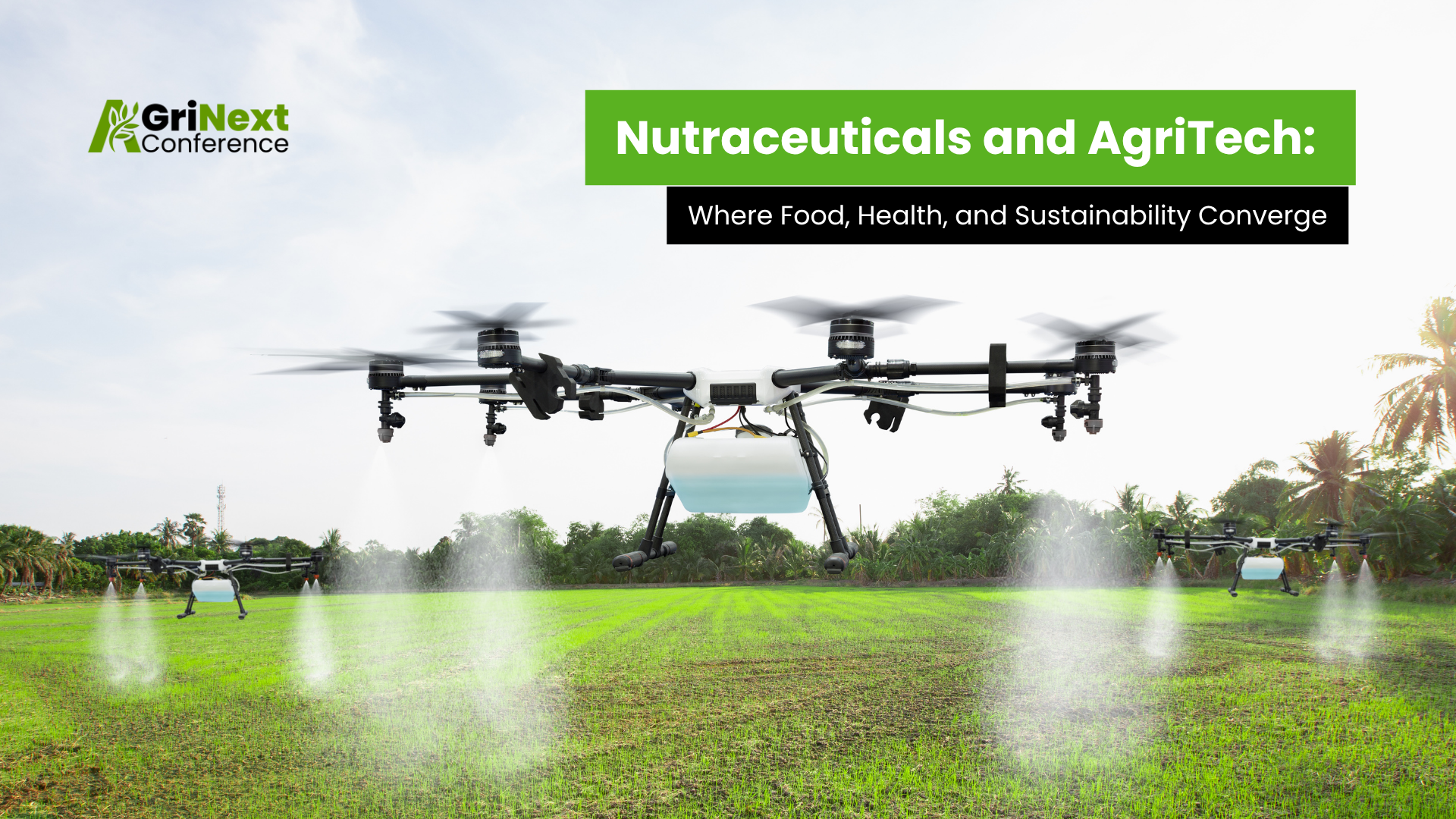 Nutraceuticals and AgriTech: Where Food, Health, and Sustainability Converge