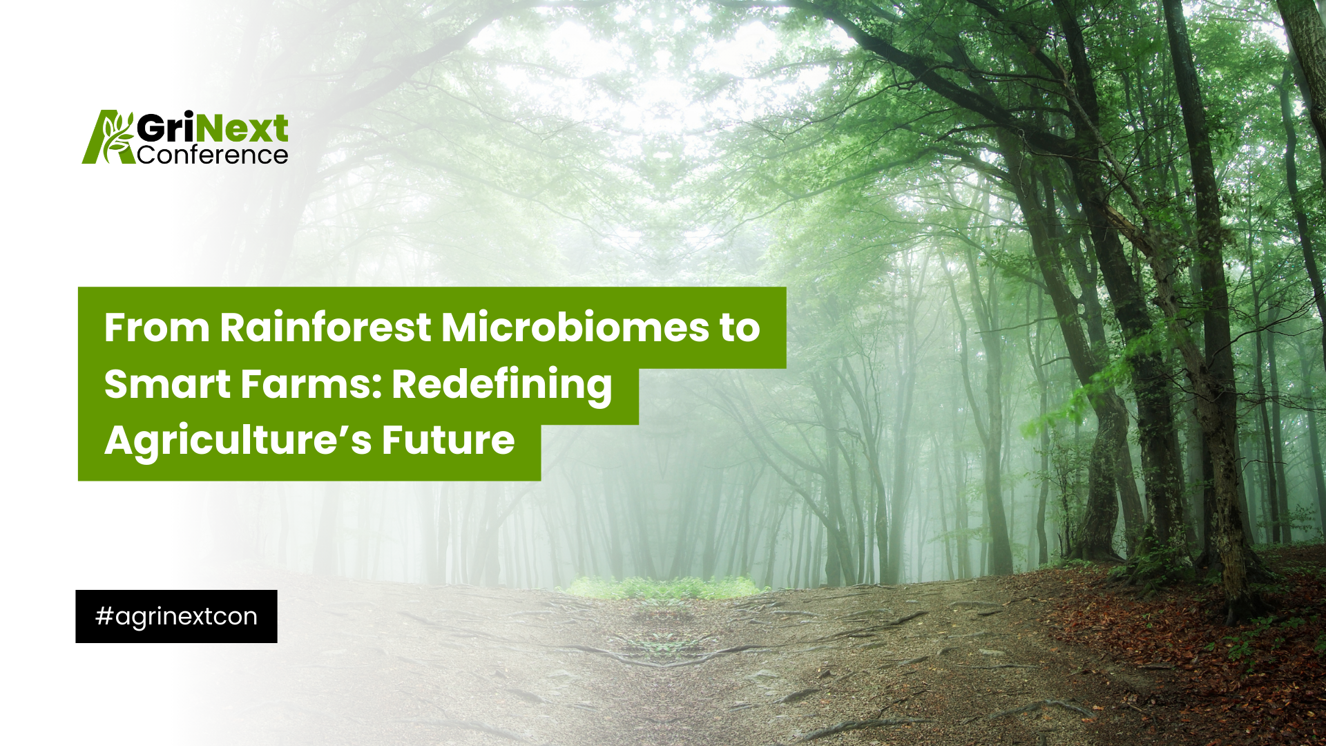 From Rainforest Microbiomes to Smart Farms: Redefining Agriculture’s Future