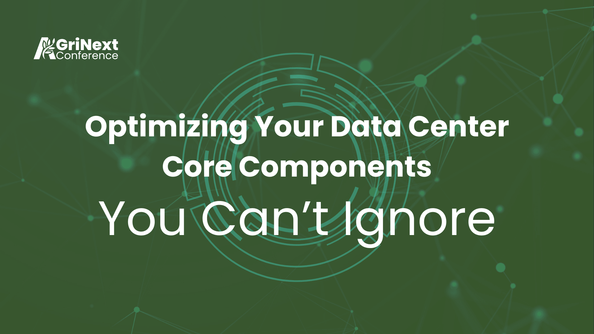 Optimizing Your Data Center Core Components You Can’t Ignore